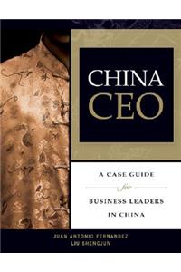 China CEO: A Case Guide for Business Leaders in China