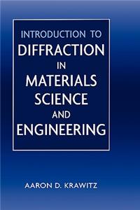 Introduction to Diffraction in Materials Science and Engineering