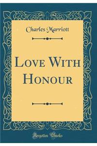 Love With Honour (Classic Reprint)