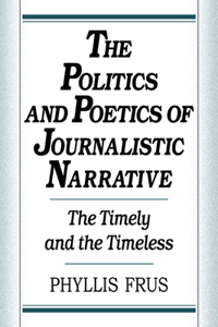 Politics and Poetics of Journalistic Narrative