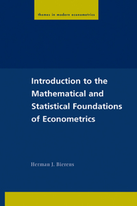 Introduction to the Mathematical and Statistical Foundations of Econometrics