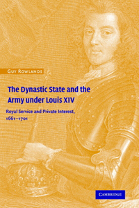 Dynastic State and the Army Under Louis XIV