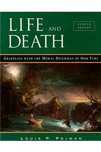 Life and Death: Grappling with the Moral Dilemmas of Our Time