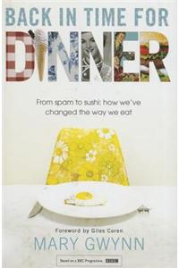 Back in Time for Dinner: From Spam to Sushi: How We've Changed the Way We Eat