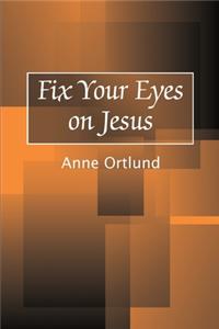 Fix Your Eyes on Jesus