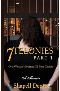 7 Felonies