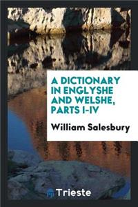 A Dictionary in Englyshe and Welshe Moche Necessary to All Suche Welshemen as Wil Spedly Learne ...