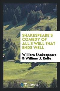 Shakespeare's Comedy of All's Well That Ends Well