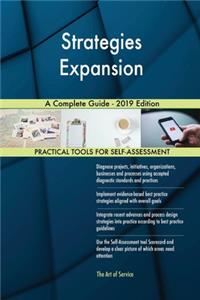 Strategies Expansion A Complete Guide - 2019 Edition