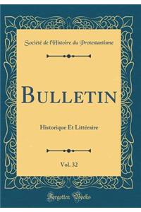 Bulletin, Vol. 32: Historique Et LittÃ©raire (Classic Reprint)