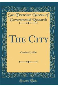 The City: October 5, 1956 (Classic Reprint)