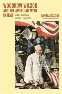 Woodrow Wilson and the American Myth in Italy