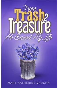 From Trash to Treasure