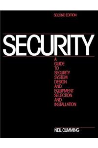 Security: A Guide to Security System Design and Equipment Selection and Installation: A Guide to Security System Design and Equipment Selection and Installation