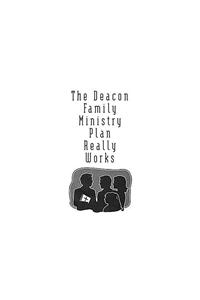 The Deacon Family Ministry Plan Really Works