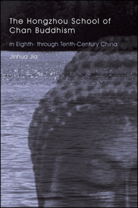 Hongzhou School of Chan Buddhism in Eighth- Through Tenth-Century China