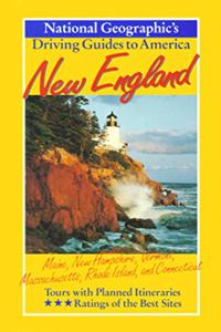National Geographic Driving Guide to America, New England: v. 2 (National Geographic DriviNational Geographic Guides)