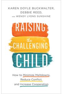 Raising the Challenging Child