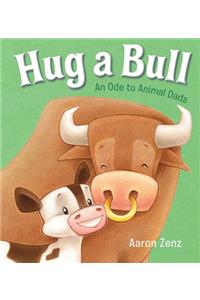 Hug a Bull: An Ode to Animal Dads