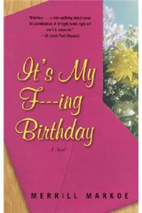 It's My F---Ing Birthday
