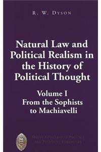 Natural Law and Political Realism in the History of Political Thought: Volume I: From the Sophists to Machiavelli