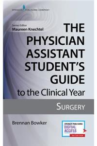 Physician Assistant Student's Guide to the Clinical Year: Surgery