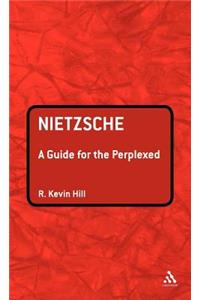 Nietzsche: A Guide for the Perplexed