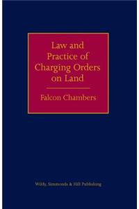 The Law and Practice of Charging Orders on Land