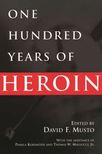 One Hundred Years of Heroin