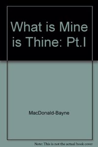 What Is Mind Is Thine Part I