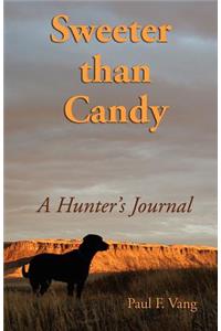 Sweeter Than Candy - A Hunter's Journal
