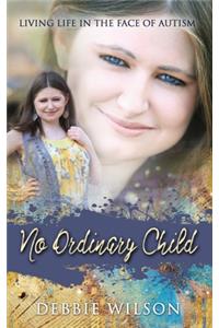 No Ordinary Child