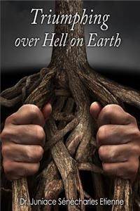 Triumphing over Hell on Earth
