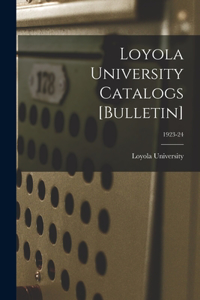 Loyola University Catalogs [Bulletin]; 1923-24