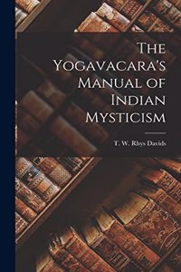 Yogavacara's Manual of Indian Mysticism
