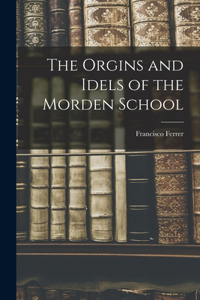 Orgins and Idels of the Morden School