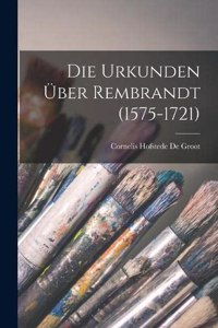 Urkunden Über Rembrandt (1575-1721)