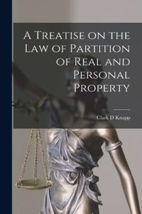 Treatise on the Law of Partition of Real and Personal Property