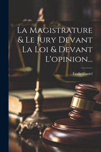 Magistrature & Le Jury Devant La Loi & Devant L'opinion...