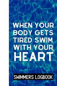 When Your Body Gets Tired Swim With Your Heart