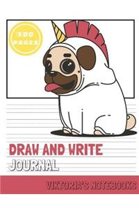 Draw And Write Journal: Cute Unicorn Pug Writing and Drawing Journal for Kids Activity Workbook Kindergarten to Third Grade Elementary School100 Pages 8.5x11