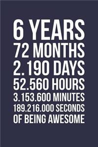 Blank Lined Journal, Notebook, Diary, Planner - 6 Years 72 Months Of Being Awesome - 6th Birthday Gift For 6 Years Old Boys And Girls
