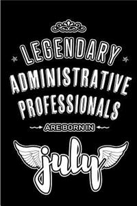 Legendary Administrative Professionals are born in July