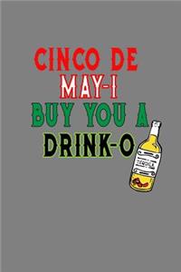 Cinco De May I Buy You A Drink O
