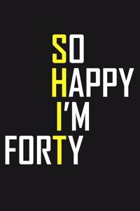 So Happy I'm Forty