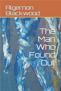 The Man Who Found Out