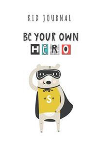 Kid Journal - Be Your Own Hero