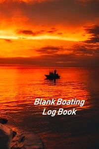 Blank Boating Log Book: Captains Logbook and Trip and Record Keeper