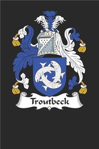 Troutbeck: Troutbeck Coat of Arms and Family Crest Notebook Journal (6 x 9 - 100 pages)