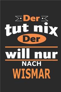 Der tut nix Der will nur nach Wismar